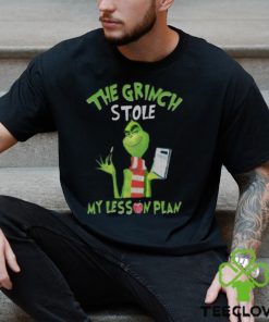 The Grinch stole my lesson plan shirt