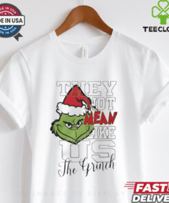 The Grinch they not mean like us Christmas shirt