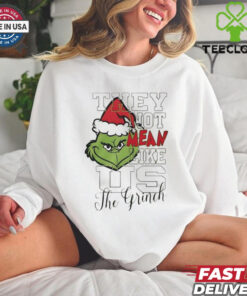 The Grinch they not mean like us Christmas shirt