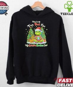 The Grinch this is my too hot for ugly Christmas sweaters shirt