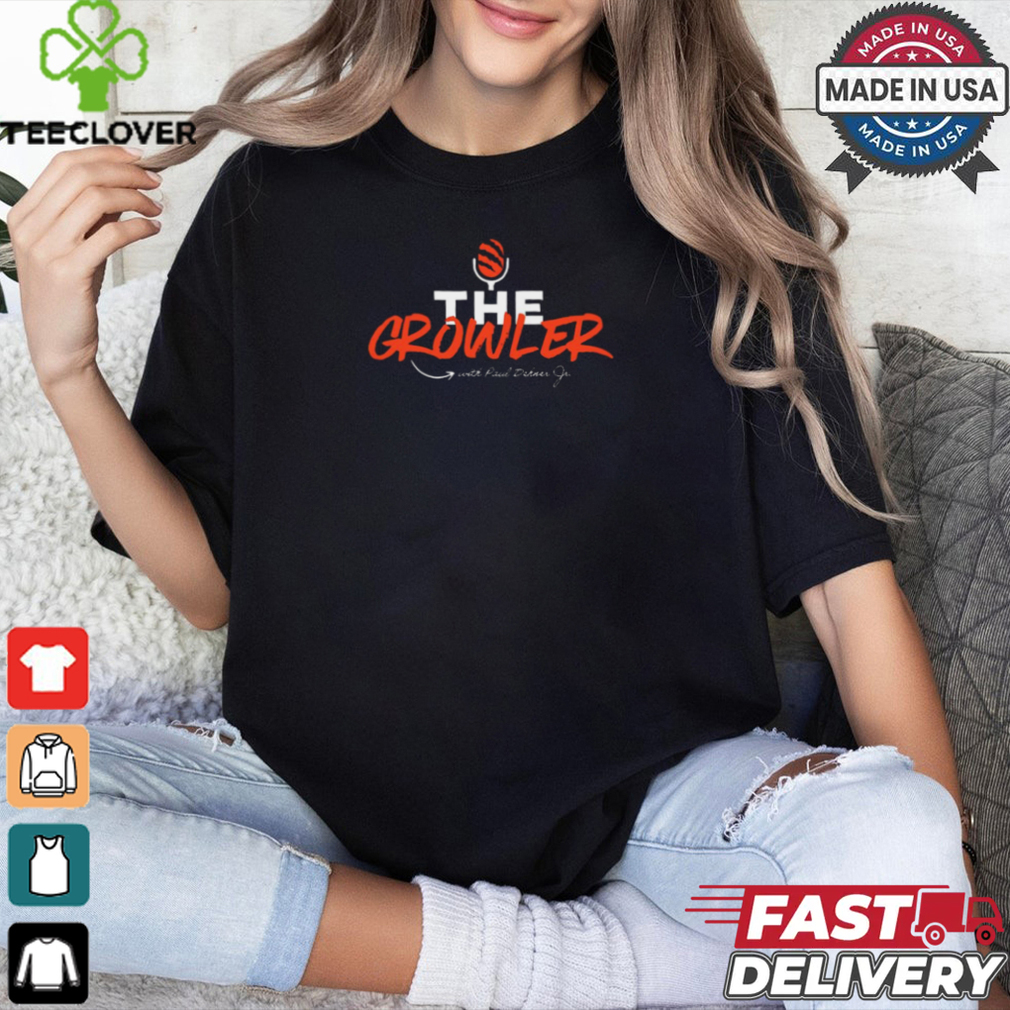 The Growler Podcast with Paul Dehner t shirt The Growler Podcast with Paul Dehner t shirt
