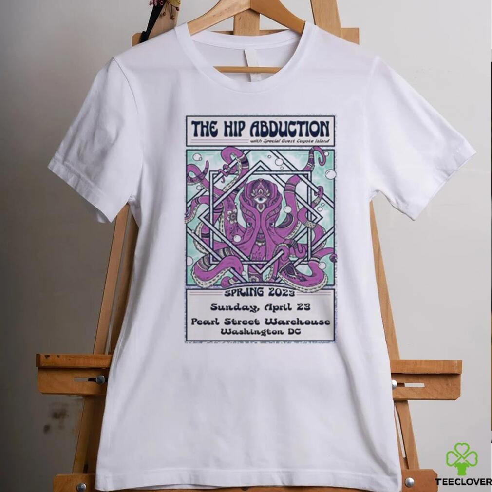 The Hip Abduction April 13 2023 Washington, DC Poster shirt The Hip Abduction April 13 2023 Washington, DC Poster shirt