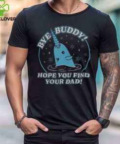 The Home T Shirt Bye Buddy Shirt