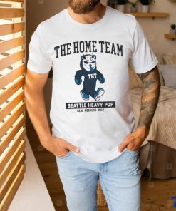 The Home Team Seattle Heavy Pop Real Rockers Only Shirt