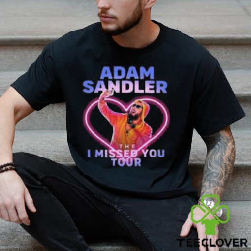 The I Missed You Adam Sandler Tour 2023 Shirt