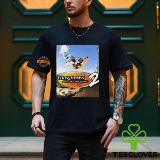 The Irony Closet Hawk Tuah Pro Skater Tony Hawk Spit On That Thang 2 Shirt