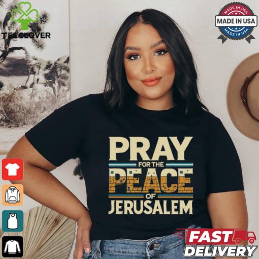 The Israel Pray For Jerusalem Shirt