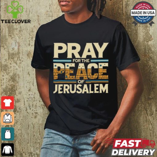 The Israel Pray For Jerusalem Shirt