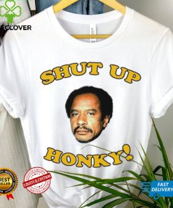 The Jeffersons Shut up honky hoodie, sweater, longsleeve, shirt v-neck, t-shirt