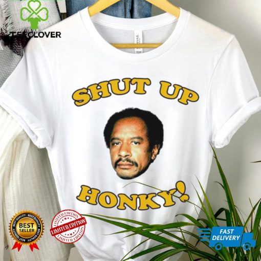 The Jeffersons Shut up honky hoodie, sweater, longsleeve, shirt v-neck, t-shirt