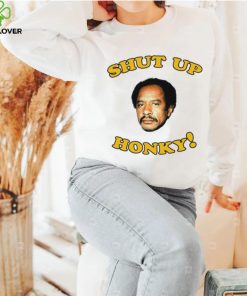 The Jeffersons Shut up honky hoodie, sweater, longsleeve, shirt v-neck, t-shirt