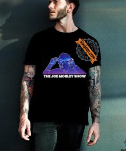 The Joe mobley show shirt