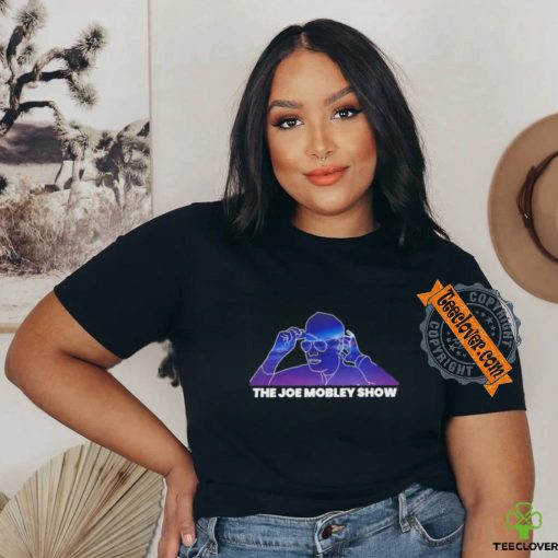 The Joe mobley show shirt