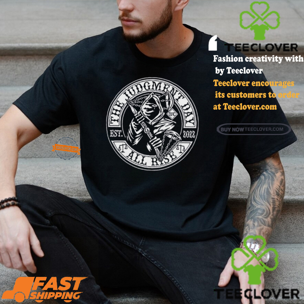 The Judgment Day Est 2022 T shirt The Judgment Day Est 2022 T shirt