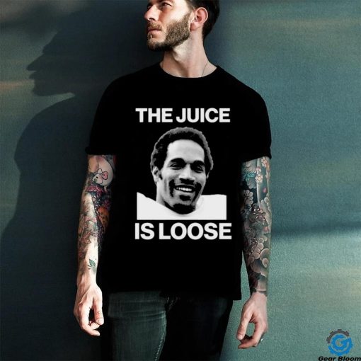 The Juice Is Loose Oj Simpson 1947 2024 Shirt