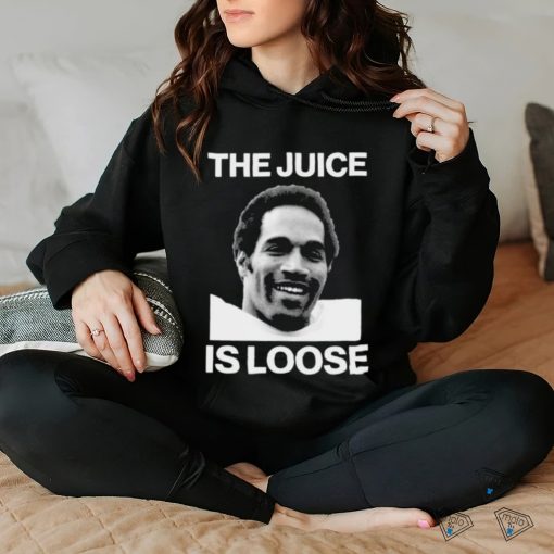 The Juice Is Loose Oj Simpson 1947 2024 Shirt