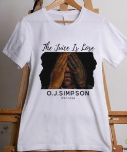 The Juice Is Lose O J Simpson 1947 2024 Shirt