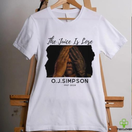 The Juice Is Lose O J Simpson 1947 2024 Shirt