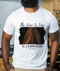 The Juice Is Lose O J Simpson 1947 2024 Shirt