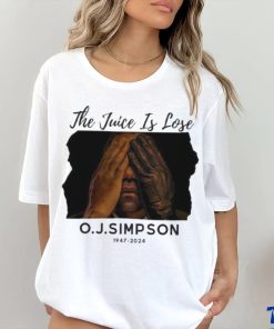 The Juice Is Lose O J Simpson 1947 2024 Shirt