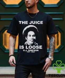 The Juice is Loose OJ Simpson 1947 2024 shirt