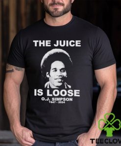 The Juice is Loose OJ Simpson 1947 2024 shirt