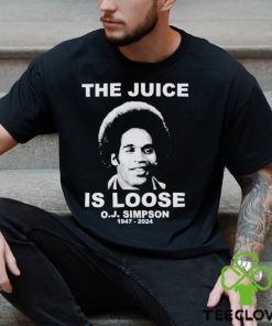 The Juice is Loose OJ Simpson 1947 2024 hoodie, sweater, longsleeve, shirt v-neck, t-shirt