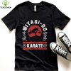 The Karate Kid Miyagi Do Fight Cobra Kai T shirt Sweatshirt, Tank Top, Ladies Tee