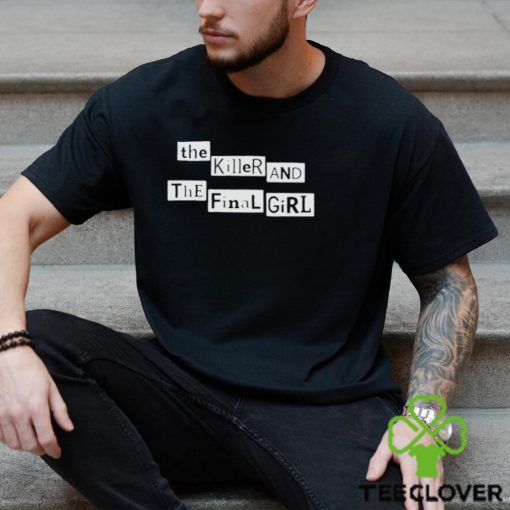 The Killer And The Final Girl Shirt