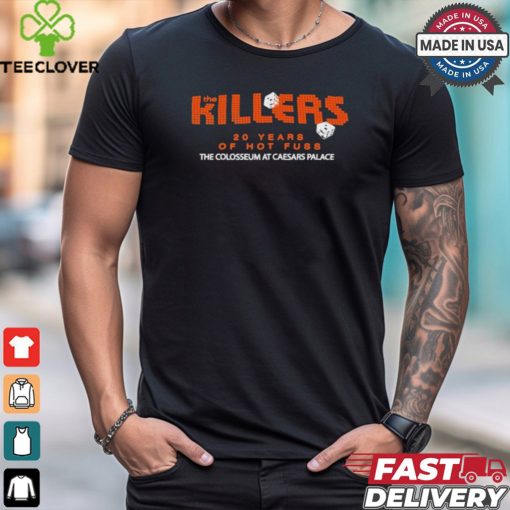 The Killers 20 Years Of Hot Fuss The Colosseum At Caesars Palace 20 Years Of Hot Fuss T hoodie, sweater, longsleeve, shirt v-neck, t-shirts