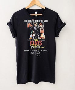 The King Of Rock N Roll 71 Years Of 1953 2024 Elvis Presley Thank You For The Memories Shirt