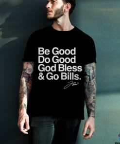 The King's Speech Be Good Do Good God Bless & Go Bills T Shirt