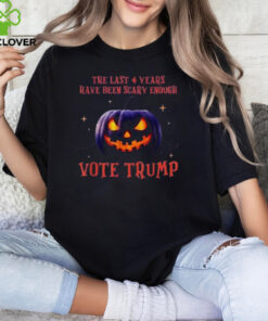 The Last 4 Years Have Been Scary Enough Vote Trump 2024 Pumpkin Hallowen T Shirts