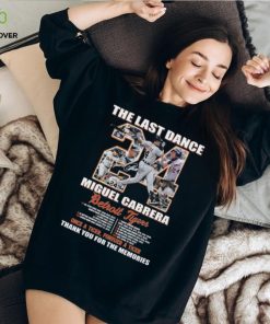 The Last Dance Miguel Cabrera Detroit Tigers signature shirt