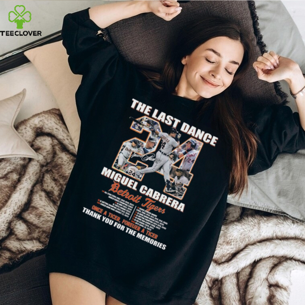The Last Dance Miguel Cabrera Detroit Tigers signature shirt The Last Dance Miguel Cabrera Detroit Tigers signature shirt