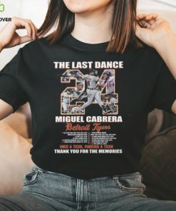 The Last Dance Miguel Cabrera Detroit Tigers signature shirt