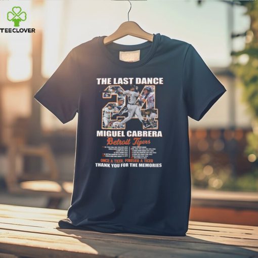 The Last Dance Miguel Cabrera Detroit Tigers signature shirt