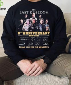 The Last Kingdom 8th Anniversary 2015 2023 Signature Thank You For The Memories Shirt