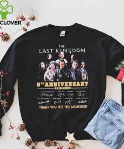 The Last Kingdom 8th Anniversary 2015 2023 Signature Thank You For The Memories Shirt