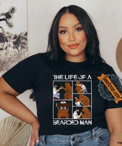 The Life Of A Bearded Man T Shirt