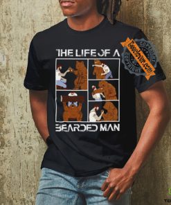 The Life Of A Bearded Man T Shirt