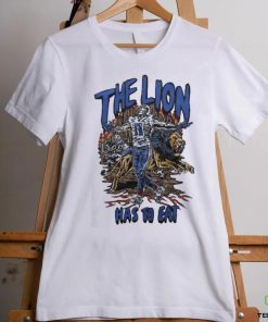 The Lion Has To Eat Shirt