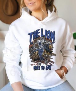 The Lion Has To Eat Shirt