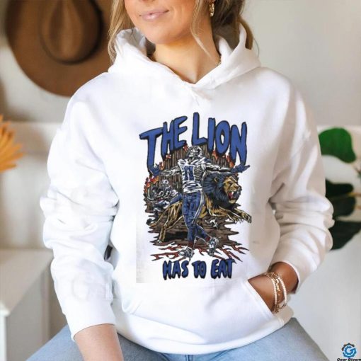 The Lion Has To Eat Shirt