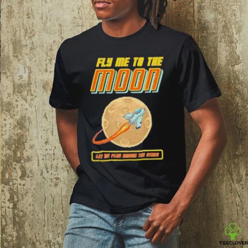 The Lover Fly Me To The Moon Shirt