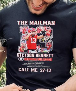 The Mailman 13 Stetson Bennett Georgia Bulldogs Call Me 27 13 Shirt
