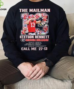 The Mailman 13 Stetson Bennett Georgia Bulldogs Call Me 27 13 Shirt