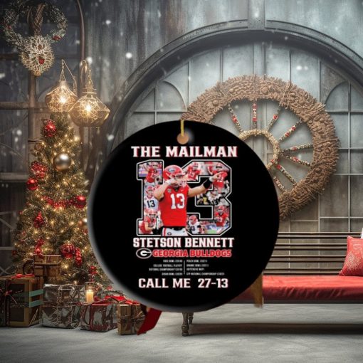 The Mailman Stetson Bennett Georgia Bulldogs Call Me 27 13 Ornament, Hoodie, Sweater, Long Sleeve And Tank Top