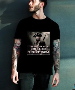 The Man The Myth The Felon Trump 2024 T Shirt