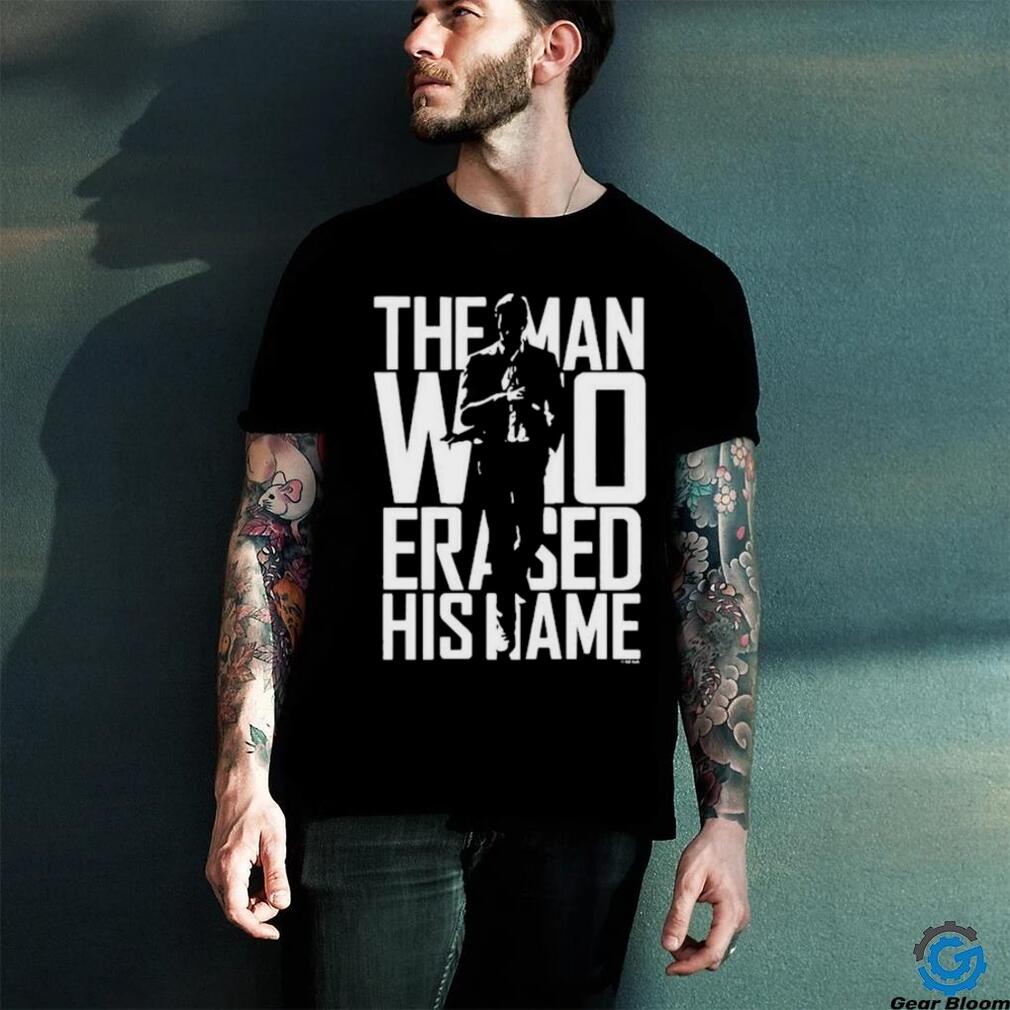 The Man Who Erased His Name Shirt The Man Who Erased His Name Shirt